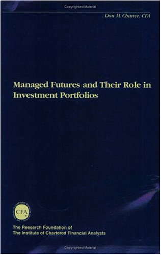 9780943205250: Managed Futures and Their Role in Investment Portfolios (The Research Foundation of AIMR & Blackwell Series in Finance)