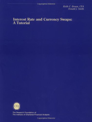 Imagen de archivo de Interest Rate and Currency Swaps: A Tutorial (The Research Foundation of AIMR and Blackwell Series in Finance) a la venta por HPB-Red