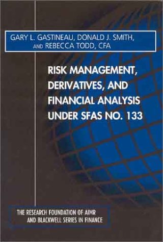 Risk Management, Derivatives, and Financial Analysis under SFAS No. 133 (9780943205519) by Gastineau, Gary L.; Smith, Donald J.; Todd, Rebecca