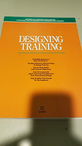 Imagen de archivo de Designing Training. No. 12 in a series. Training Magazine's best thinking on. a la venta por RWL GROUP  (Booksellers)