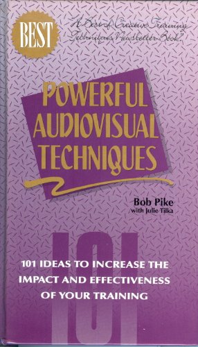 Imagen de archivo de Powerful audiovisual techniques: 101 ideas to increase the impact and effectiveness of your training a la venta por HPB-Ruby