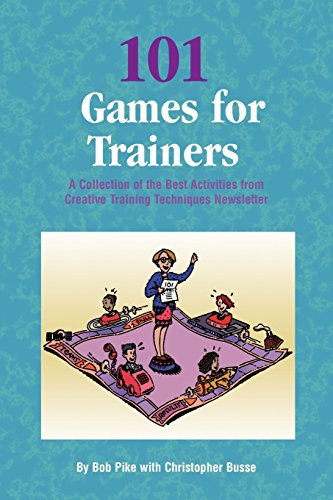 Beispielbild fr 101 Games for Trainers : A Collection of the best Activities from Creative Training Techniques zum Verkauf von Better World Books