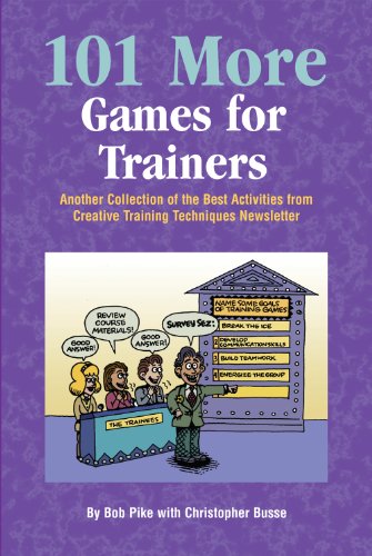 9780943210445: 101 More Games for Trainers: Another Collection of the Best Activities from Creative Training Techniques Newsletter