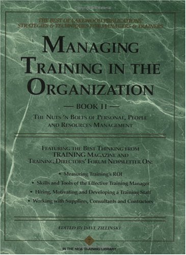 Imagen de archivo de Managing Training in the Organization, II : Nuts 'n Bolts of Personnel, People and Resource Managment a la venta por Better World Books: West