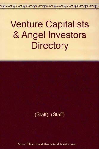 9780943213477: Venture Capitalists & Angel Investors Directory: The Ultimate Guide to Locate Venture Capitalists & Angel Investors to Start a Business, Buy a Business or Expand an Existing Business