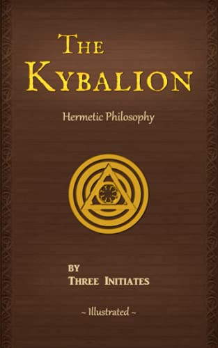 Stock image for The Kybalion: A Study of The Hermetic Philosophy of Ancient Egypt and Greece (Illustrated) (Annotated) for sale by HPB-Diamond