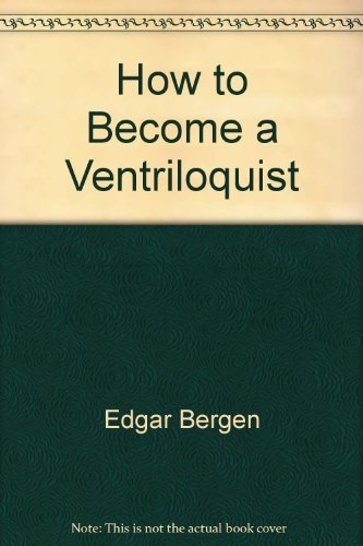 How to Become a Ventriloquist (9780943224213) by Edward. Illustrated By Samuel Nisenson. Bergen