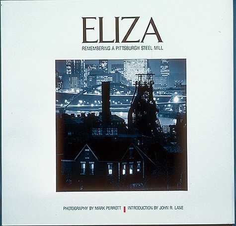 Imagen de archivo de Eliza: Remembering a Pittsburgh Steel Mill a la venta por Front Cover Books