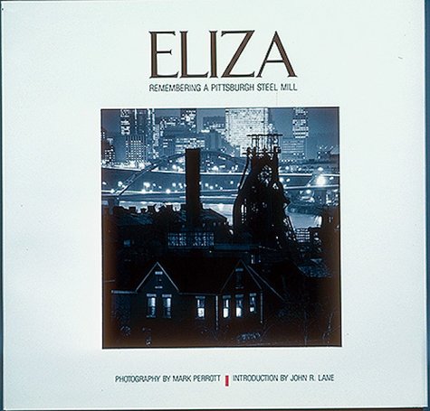 Eliza: Remembering a Pittsburgh Steel Mill (9780943231099) by [???]