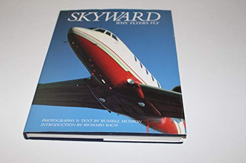 Beispielbild fr Skyward : Why Flyers Fly zum Verkauf von Better World Books