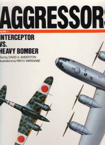 Imagen de archivo de Aggressors: Interceptor Vs. Heavy Bomber Volume 3 a la venta por BookHolders