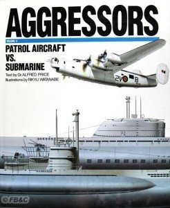 9780943231372: Aggressors: Patrol Aircraft Vs Submarine