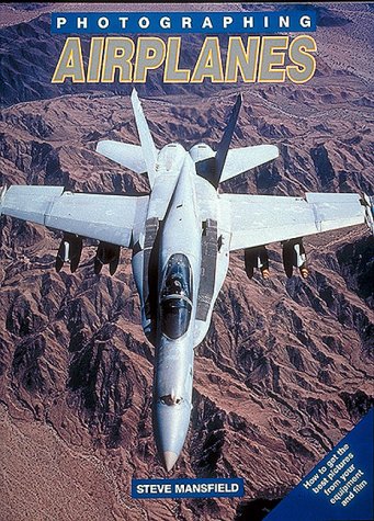 Imagen de archivo de Photographing Airplanes: How to Get the Best Pictures from Your Equipment and Film a la venta por The Calico Cat Bookshop