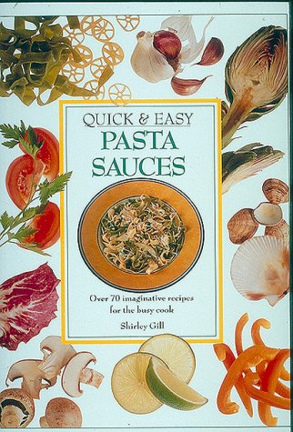 Imagen de archivo de Quick and Easy Pasta Sauces a la venta por Wonder Book