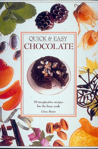 Imagen de archivo de Quick & Easy Chocolate: 70 Imaginative Recipes for the Busy Cook a la venta por Wonder Book