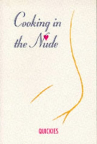 9780943231969: Quickies (Cooking in the Nude)