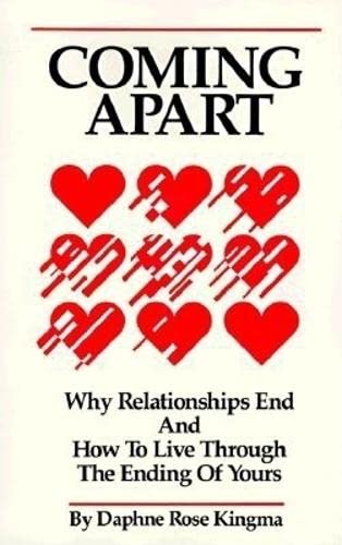 Stock image for Coming Apart: Why Relationships End and How to Live Through the Ending of Yours for sale by Wonder Book