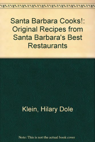 Stock image for Santa Barbara Cooks!: Original Recipes from Santa Barbara's Best Restaurants for sale by SecondSale