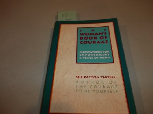 9780943233178: The Woman's Book of Courage: Meditations for Empowerment and Peace of Mind