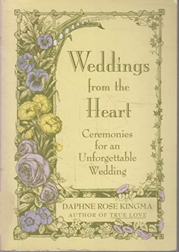 Beispielbild fr Weddings from the Heart : Ceremonies for an Unforgettable Wedding zum Verkauf von Better World Books