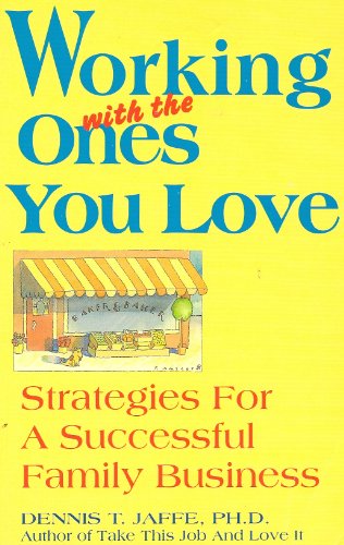 Imagen de archivo de Working With the Ones You Love: Strategies for a Successful Family Business a la venta por GF Books, Inc.