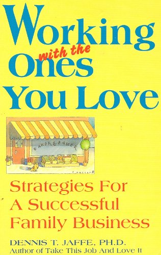 Stock image for Working with the Ones You Love: Strategies for a Successful Family Business for sale by ThriftBooks-Atlanta