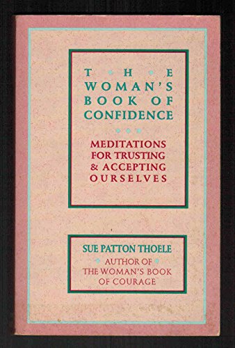 9780943233376: The Woman's Book of Confidence: Meditations for Trusting and Accepting Ourselves