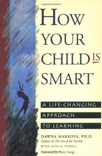 Beispielbild fr How Your Child Is Smart: A Life-Changing Approach to Learning zum Verkauf von SecondSale