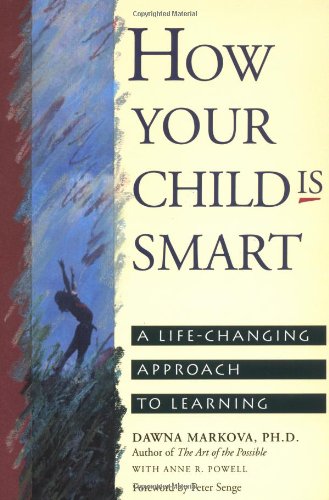 Imagen de archivo de How Your Child Is Smart: A Life-Changing Approach to Learning a la venta por SecondSale