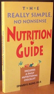 Beispielbild fr The Really Simple, No-Nonsense Nutrition Guide zum Verkauf von Better World Books