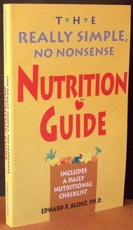Imagen de archivo de The Really Simple, No Nonsense Nutrition Guide a la venta por Top Notch Books