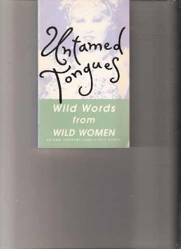 Beispielbild fr Untamed Tongues: Wild Words from Wild Women zum Verkauf von Wonder Book