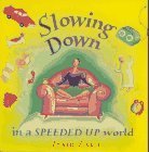 Beispielbild fr Slowing Down in a Speeded Up World zum Verkauf von SecondSale