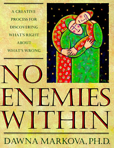 Beispielbild fr No Enemies Within : A Creative Process for Discovering What's Right about What's Wrong zum Verkauf von Better World Books