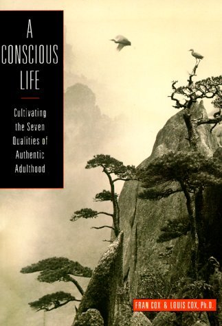 9780943233765: Conscious Life: Developing the Seven Qualities of Authentic Adulthood