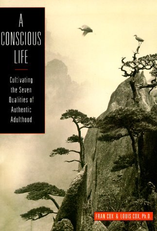 Stock image for A Conscious Life: Cultivating the Seven Qualities of Authentic Adulthood for sale by KingChamp  Books