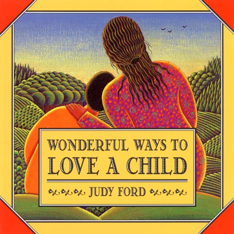 Beispielbild fr Wonderful Ways to Love a Child zum Verkauf von Wonder Book