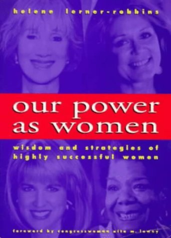 Imagen de archivo de Our Power As Women: The Wisdom and Strategies of Highly Successful Women a la venta por More Than Words