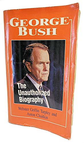 9780943235059: George Bush the Unauthorized Biography