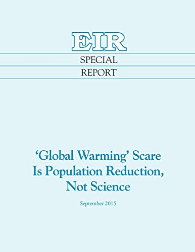 9780943235264: 'Global Warming' Scare Is Population Reduction, Not Science