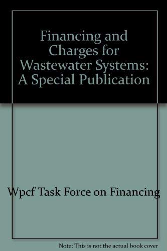 Beispielbild fr Financing and Charges for Wastewater Systems Water Environment Federation and Wpcf Task Force on Financing & Charges zum Verkauf von CONTINENTAL MEDIA & BEYOND