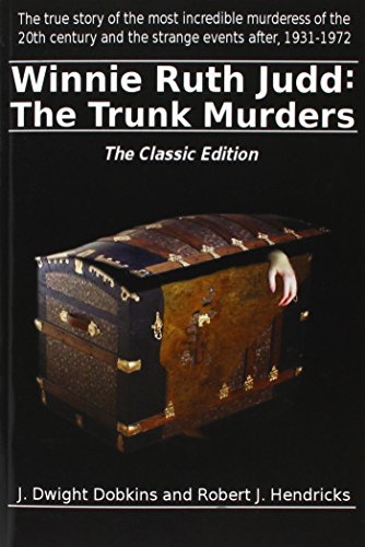Stock image for Winnie Ruth Judd: The Trunk Murders The Classic Edition for sale by Books Unplugged