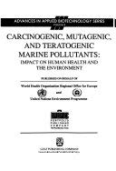Carcinogenic, Mutagenic, and Teratogenic Marine Pollutants: Impact on Human Health and the Enviro...
