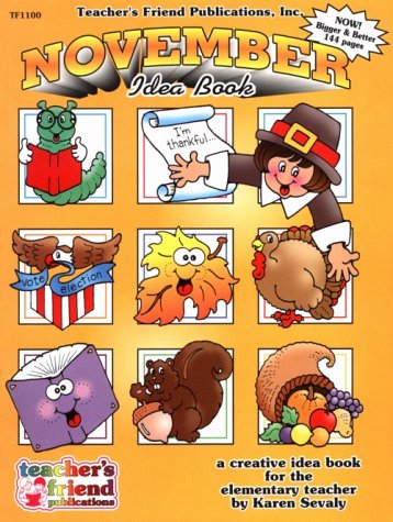 Imagen de archivo de November Idea Book: A Creative Idea Book for the Elementary Teacher a la venta por Half Price Books Inc.