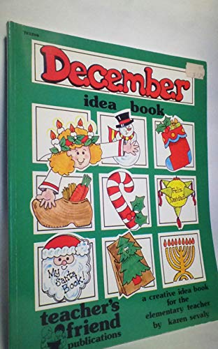 Stock image for December Idea Book: A Creative Idea Book for the Elementary Teacher, PS-6 for sale by ThriftBooks-Dallas