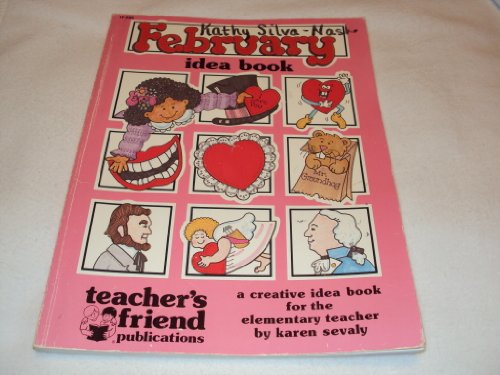 Imagen de archivo de February Idea Book: A Creative Idea Book for the Elementary Teacher a la venta por Gulf Coast Books