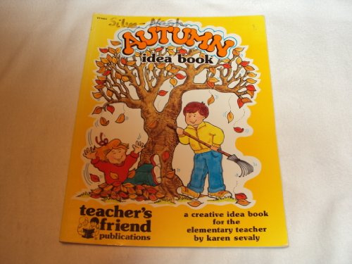 Beispielbild fr Autumn Idea Book: A Creative Idea Book for the Elementary Teacher zum Verkauf von Wonder Book