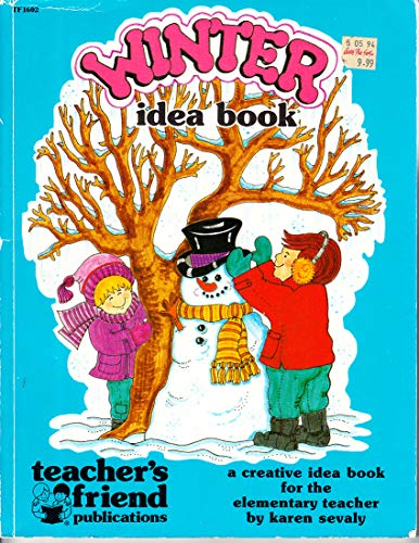 Stock image for Winter Idea Book: A Creative Idea Book for the Elementary Teacher for sale by Front Cover Books