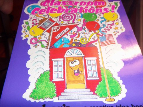 Beispielbild fr Classroom celebrations!: A creative idea book for the elementary teacher zum Verkauf von Wonder Book