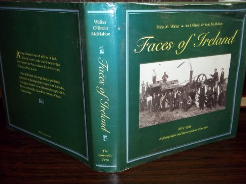 Stock image for Faces of Ireland: A Photographic & Literary Picture of the Past, Eighteen Seventy-Five to Nineteen Twenty-Five for sale by ThriftBooks-Dallas